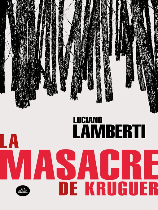 Detalles del título La masacre de Kruguer de Luciano Lamberti - Disponible